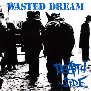 DEATH SIDE / WASTED DREAM (リマスター盤)