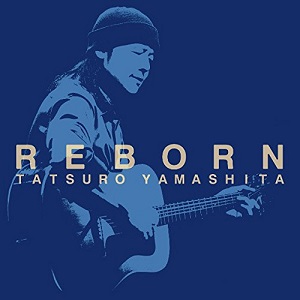 TATSURO YAMASHITA / 山下達郎 / REBORN