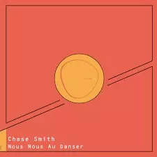 CHASE SMITH / NOUS NOUS AU DANSER