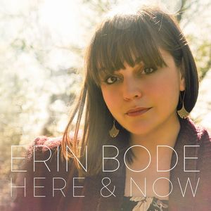 ERIN BODE / エリン・ボーディー / Here & Now