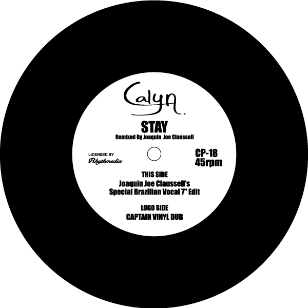 Calyn / カリン / STAY(JOAQUIN JOE CLAUSSELL’S SPECIAL BRAZILLIAN VOCLA 7” EDIT)