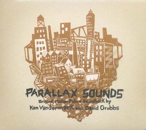 V.A.PARALLAX SOUNDS(ORIGINAL MOTION PICTURE SOUNDTRACK BY KEN VANDERMARK AND DAVID GRUBBS) / PARALLAX SOUNDS(ORIGINAL MOTION PICTURE SOUNDTRACK BY KEN VANDERMARK AND DAVID GRUBBS)