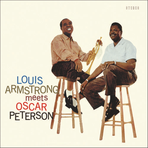 LOUIS ARMSTRONG & OSCAR PETERSON / ルイ・アームストロング&オスカー・ピーターソン / Meets Oscar Peterson + 6 Bonus Tracks