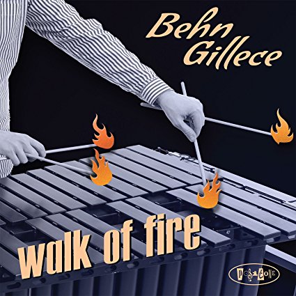BEHN GILLECE / ベーン・ギレス / Walk Of Fire 