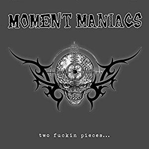 MOMENT MANIACS / TWO FUCKIN PIECES (LP)
