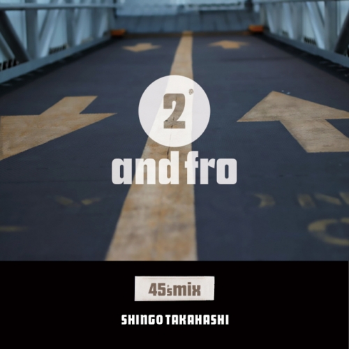 Shingo Takahashi / 2 and fro