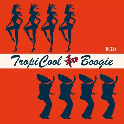 DJ XXXL / TROPICOOL 和BOOGIE【ディスクユニオン限定販売】