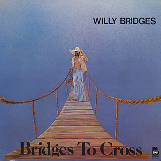 WILLY BRIDGES / BRIDGES TO CROSS (LP)