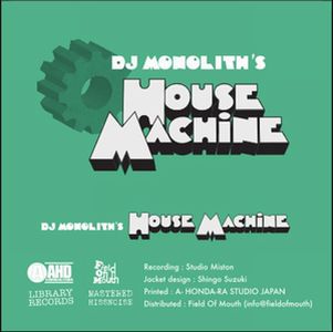 DJ MONOLITH / HOUSE MACHINE