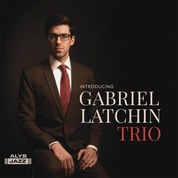 GABRIEL LATCHIN / ガブリエル・ラッチン / Introducing Gabriel Latchin Trio