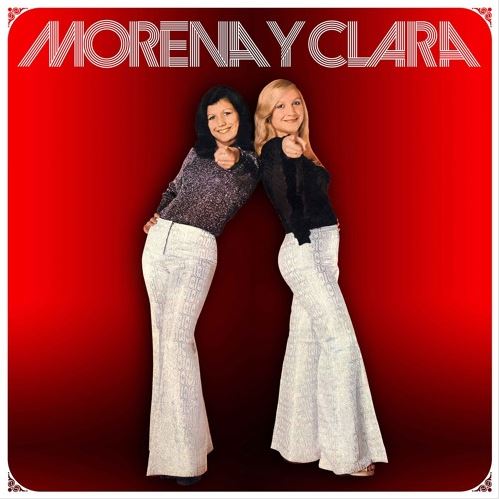 MORENA Y CLARA / モレーナ & クラーラ / NO LLORES MAS