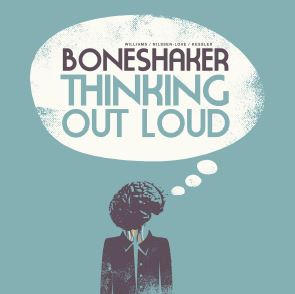 BONESHAKER / Thinking Out Loud