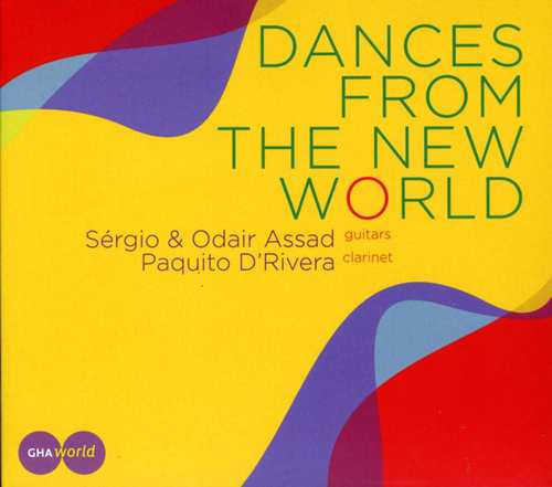 SERGIO & ODAIR ASSAD & PAQUITO D'RIVERA / セルジオ & オダイル・アサド & パキート・デ・リベラ / DANCES FROM THE NEW WORLD