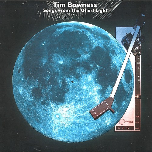 TIM BOWNESS / ティム・ボウネス / SONGS FROM THE GHOST LIGHT: LIMITED ‘MOON BLUE’ VINYL EDITION - 180g LIMITED VINYL