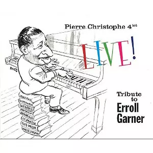 PIERRE CHRISTOPHE / ピエール・クリストフ / Live!  Tribute To Erroll Garner 