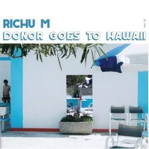 RICHU M / DONOR GOES TO HAWAII EP