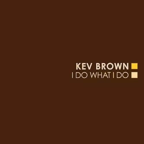 KEV BROWN I DO WHAT I DO 2LP レコード I DO WHAT I DO 