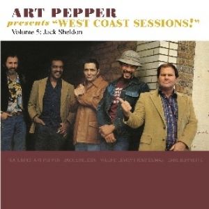 ART PEPPER / アート・ペッパー / Art Pepper Presents West Coast Sessions! Volume 5: Jack Sheldon 