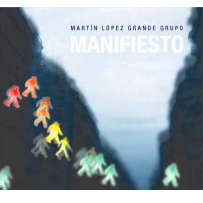 MARTIN LOPEZ GRANDE GRUPO / マルティン・ロペス・グランデ・グルーポ / MANIFIESTO