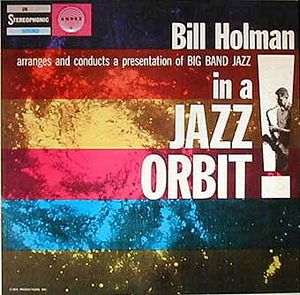 BILL HOLMAN / ビル・ホルマン / In A Jazz Orbit!  / ビッグ・バンド・イン・ア・ジャズ・オービット