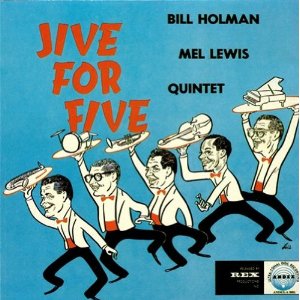 BILL HOLMAN / ビル・ホルマン / Jive For Five / ジャイヴ・フォー・ファイヴ