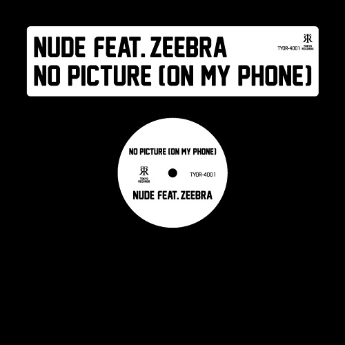 NUDE FEAT. ZEEBRA / NO PICTURE(ON MY PHONE)