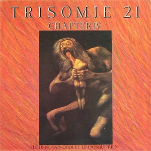 TRISOMIE 21 / CHAPTER IV