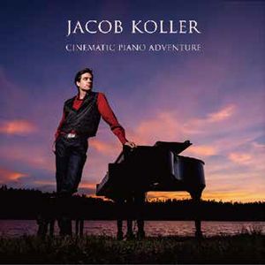 JACOB KOLLER / ジェイコブ・コーラー / CINEMATIC PIANO ADVENTURE / シネマティック・ピアノ・アドヴェンチャー