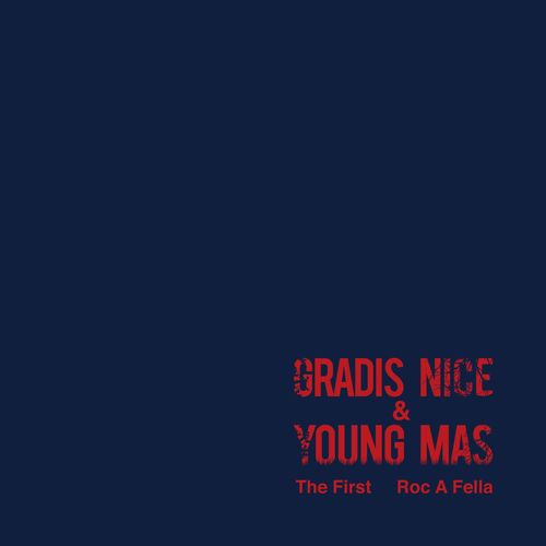 GRADIS NICE&YOUNG MAS / Roc A Fella / The First 7"