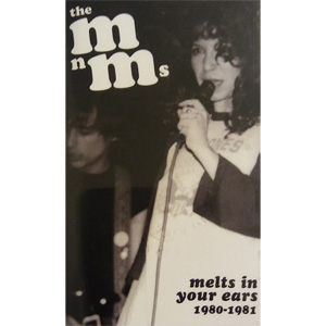 MnMs / MELTS IN YOUR EARS(1980-81) (MT)