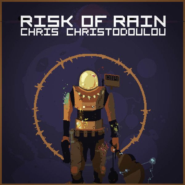 CHRIS CHRISTODOULOU / OST: RISK OF RAIN