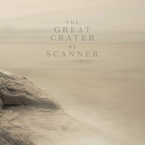 SCANNER / GREAT CRATER