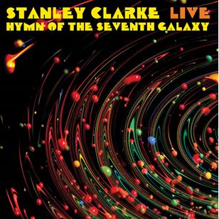 STANLEY CLARKE / スタンリー・クラーク / Live Hymn Of The Seventh Galaxy