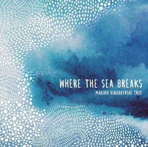 MAKIKO HIRABAYASHI / 平林牧子 / Where The Sea Breaks (UHQCD) / ホエア・ザ・シー・ブレイクス