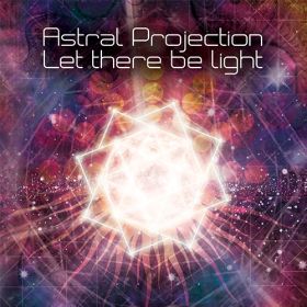 ASTRAL PROJECTION / アストラル・プロジェクション / LET THERE BE LIGHT