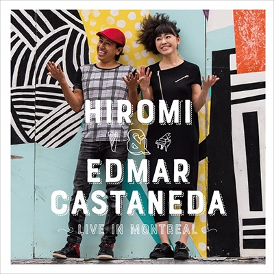 HIROMI  & EDMAR CASTANEDA / 上原ひろみ&エドマール・カスタネーダ / Live in Montreal