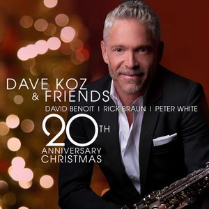 DAVE KOZ / デイヴ・コーズ / DAVE KOZ AND FRIENDS 20TH ANNIVERSARY CHRISTMAS / DAVE KOZ AND FRIENDS 20TH ANNIVERSARY CHRISTMAS