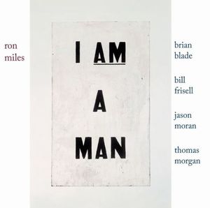 RON MILES / ロン・マイルス / I Am A Man