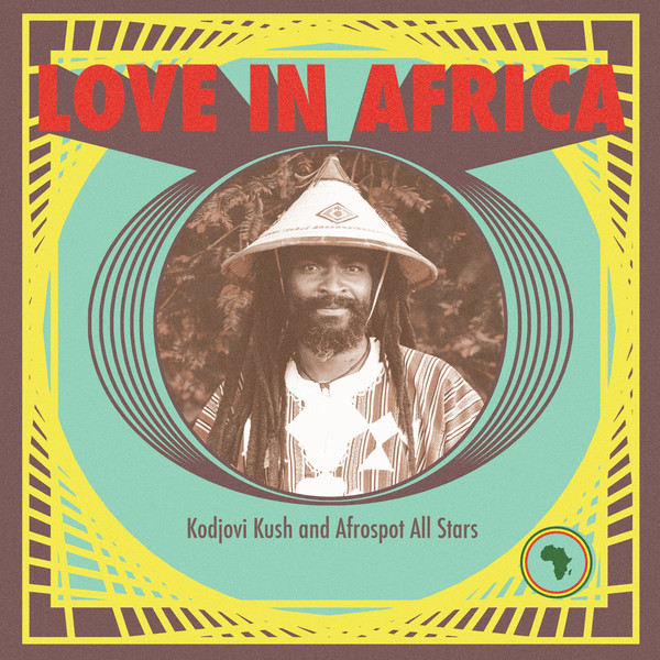 KODJOVI KUSH & AFROSPOT ALL STARS / コドジョヴィ・クッシュ & アフロスポット・オールスターズ / LOVE IN AFRICA