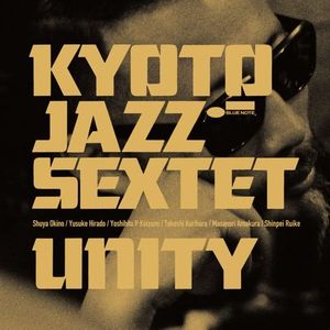 KYOTO JAZZ SEXTET / キョウト・ジャズ・セクステット / UNITY