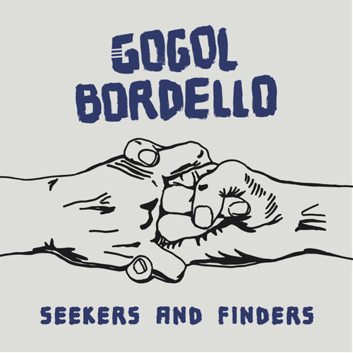 GOGOL BORDELLO / ゴーゴル・ボルデロ / SEEKERS AND FINDERS (LP)