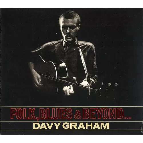 DAVY GRAHAM / デイヴィー・グラハム / FOLK, BLUES & BEYOND