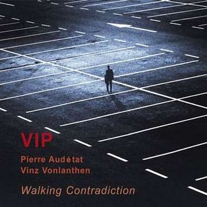 VIP / ヴィップ / Walking Contradiction