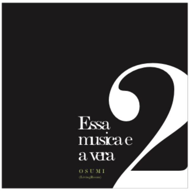 OSUMI (LIVINGROOM) / オースミ(リヴィング・ルーム) / ESSA MUSICA E A VERA 2