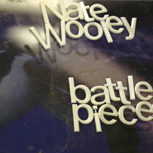 NATE WOOLEY / ネイト・ウーリー / Battle Pieces 2