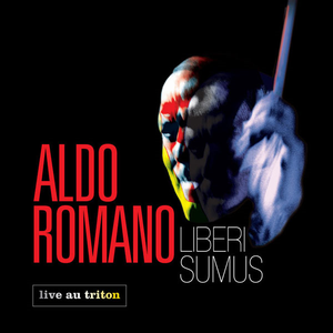 ALDO ROMANO / アルド・ロマーノ / Liberi Sumus