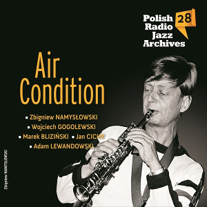 AIR CONDITION / Polish Radio Jazz Archives vol. 28