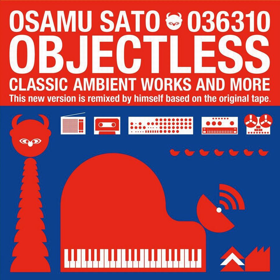 OSAMU SATO / 佐藤理 / OBJECTLESS (2017 REMASTERED EDITION)