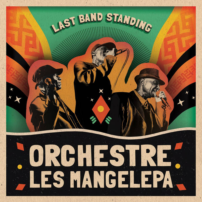 ORCHESTRE LES MANGELEPA / オルケストル・レ・マンジュレパ / LAST BAND STANDING