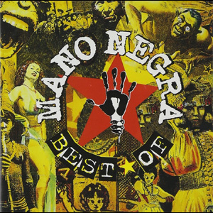 MANO NEGRA / マノ・ネグラ / Best Of Mano Negra(再発盤)